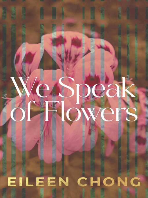 Title details for We Speak of Flowers by Eileen Chong - Available